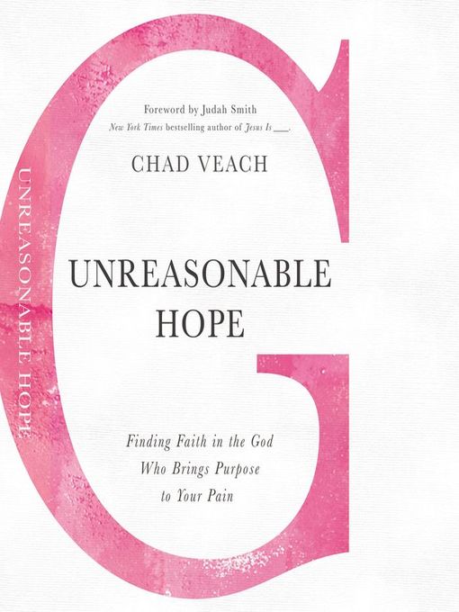 Title details for Unreasonable Hope by Chad Veach - Available